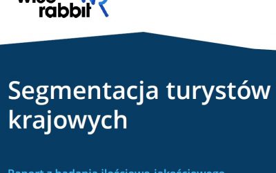 Segmentacja turystów krajowych – raport z badania ilościowo-jakościowego Wise Rabbit