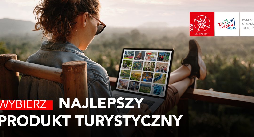 Rozpoczęła się XXIII edycja Konkursu na Najlepszy Produkt Turystyczny – Certyfikat POT