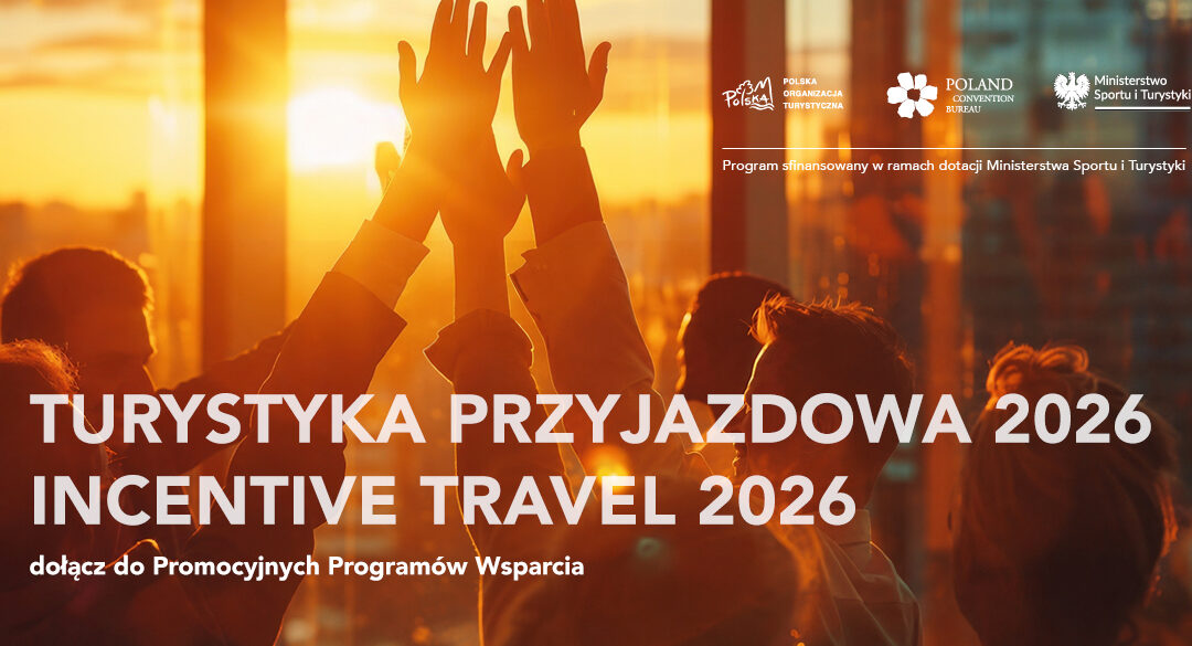 Promocyjny Program Wsparcia Turystyki Przyjazdowej i Incentive Travel 2026