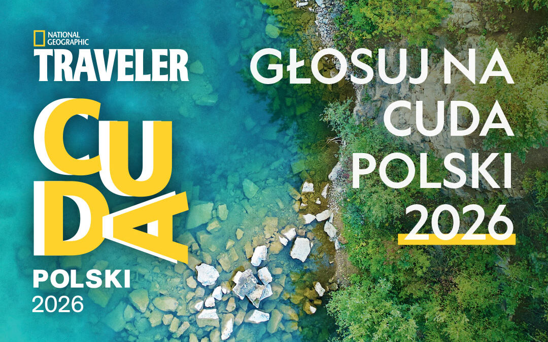 Ruszył plebiscyt „Cuda Polski 2026” National Geographic Traveler